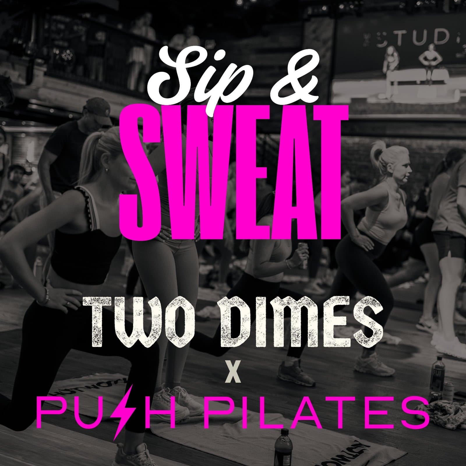Sip and Sweat with Push Pilates — show poster